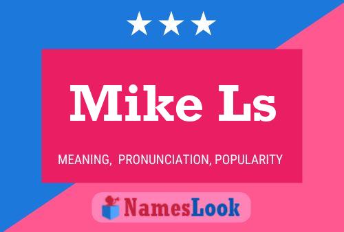 Póster del nombre Mike Ls