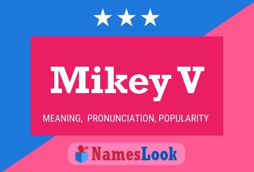 Póster del nombre Mikey V