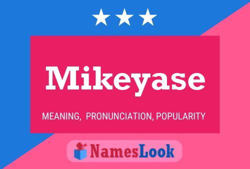 Póster del nombre Mikeyase