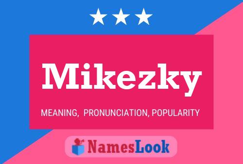 Póster del nombre Mikezky