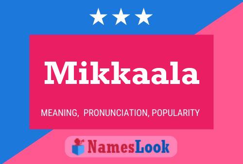 Póster del nombre Mikkaala