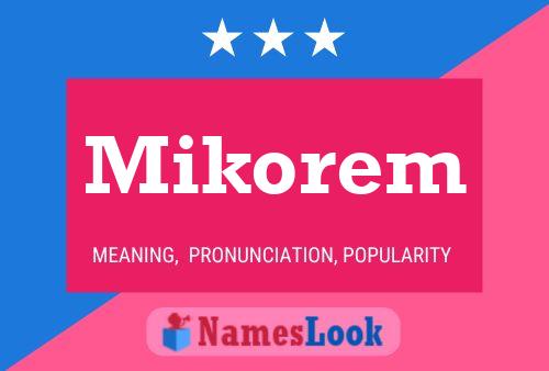 Póster del nombre Mikorem