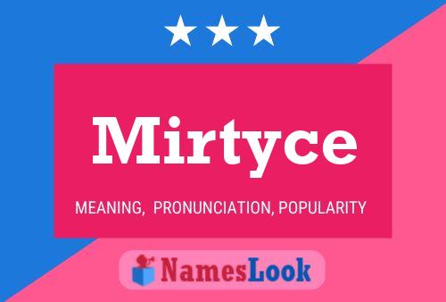 Póster del nombre Mirtyce