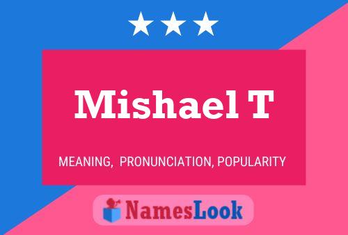 Póster del nombre Mishael T