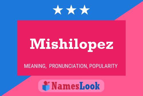 Póster del nombre Mishilopez