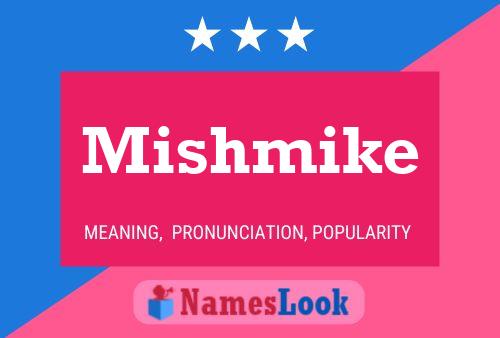 Póster del nombre Mishmike