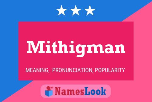 Póster del nombre Mithigman