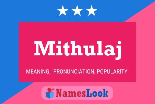 Póster del nombre Mithulaj