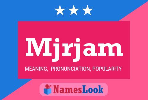 Póster del nombre Mjrjam