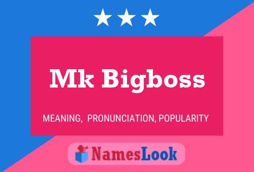 Póster del nombre Mk Bigboss