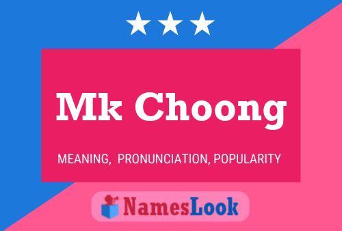 Póster del nombre Mk Choong