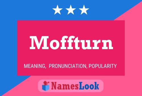 Póster del nombre Moffturn