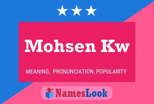 Póster del nombre Mohsen Kw