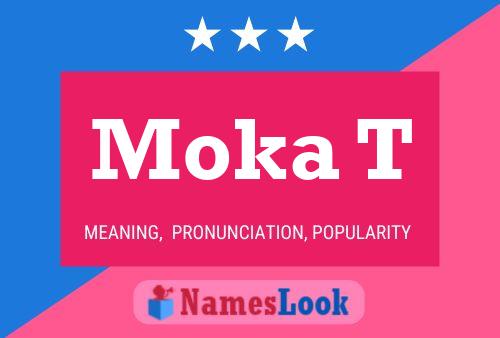 Póster del nombre Moka T