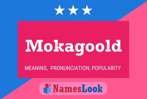 Póster del nombre Mokagoold