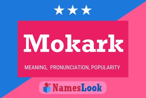 Póster del nombre Mokark