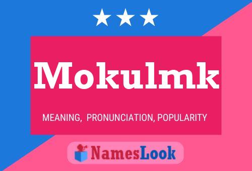 Póster del nombre Mokulmk