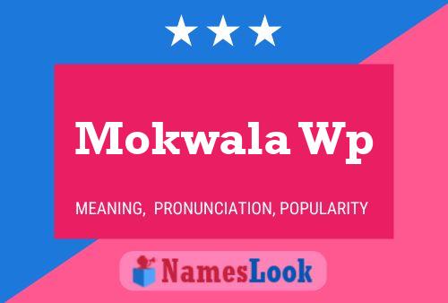 Póster del nombre Mokwala Wp