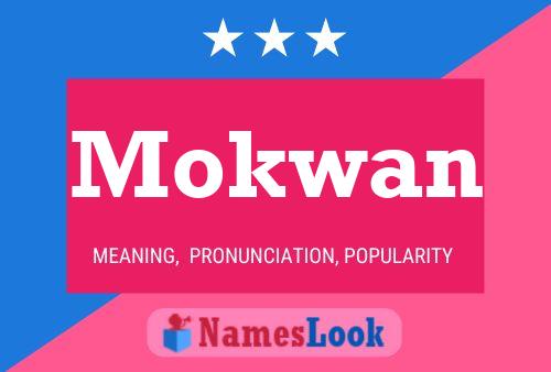 Póster del nombre Mokwan