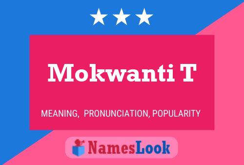 Póster del nombre Mokwanti T