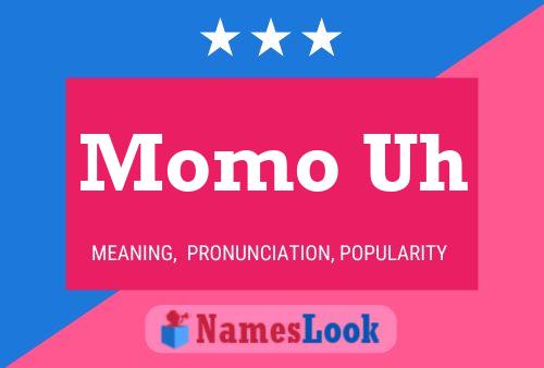 Póster del nombre Momo Uh