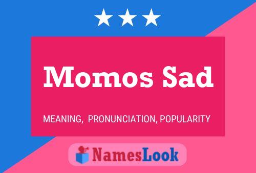 Póster del nombre Momos Sad