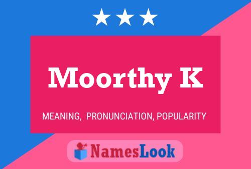 Póster del nombre Moorthy K