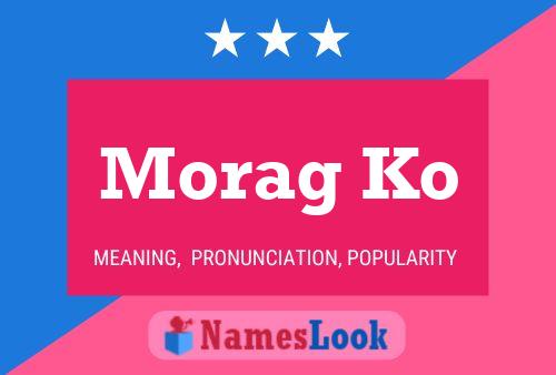 Póster del nombre Morag Ko