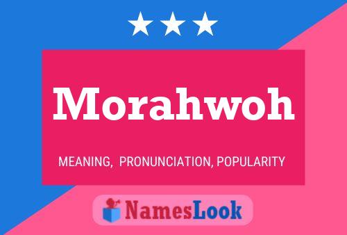 Póster del nombre Morahwoh