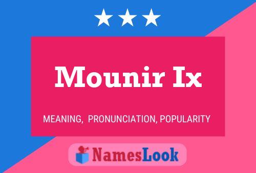 Póster del nombre Mounir Ix