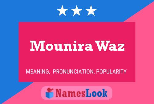 Póster del nombre Mounira Waz