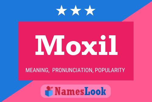 Póster del nombre Moxil