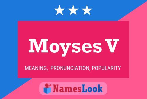 Póster del nombre Moyses V