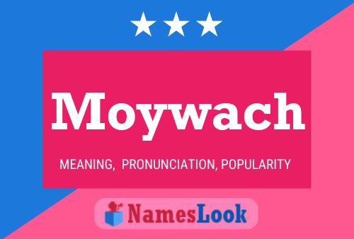 Póster del nombre Moywach