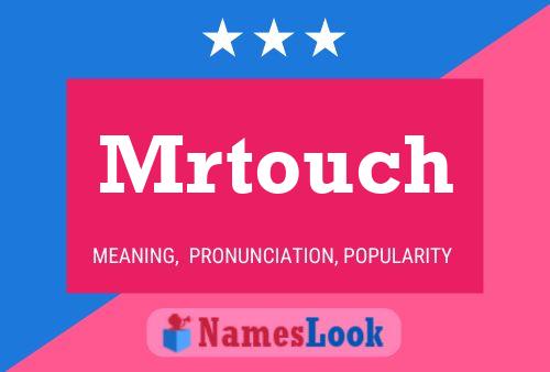 Póster del nombre Mrtouch