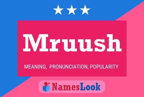 Póster del nombre Mruush