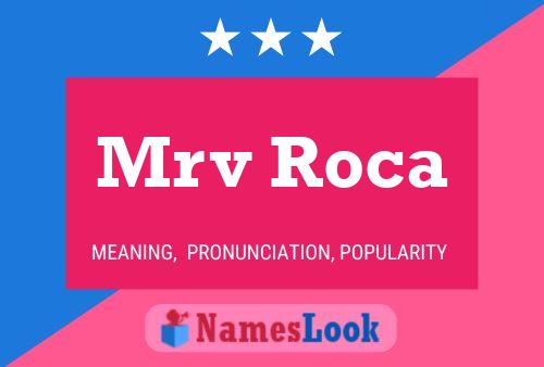 Póster del nombre Mrv Roca