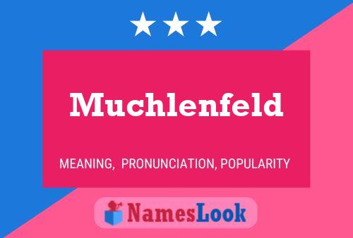 Póster del nombre Muchlenfeld