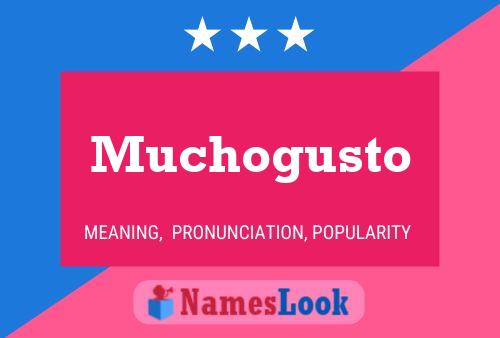 Póster del nombre Muchogusto