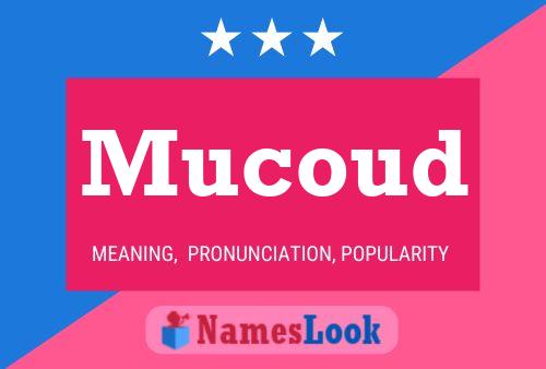 Póster del nombre Mucoud