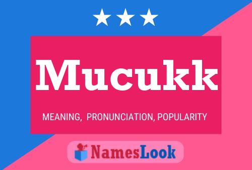 Póster del nombre Mucukk