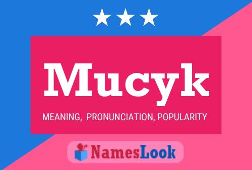 Póster del nombre Mucyk