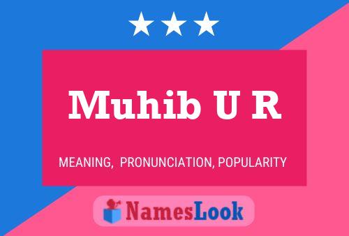 Póster del nombre Muhib U R