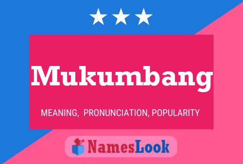 Póster del nombre Mukumbang