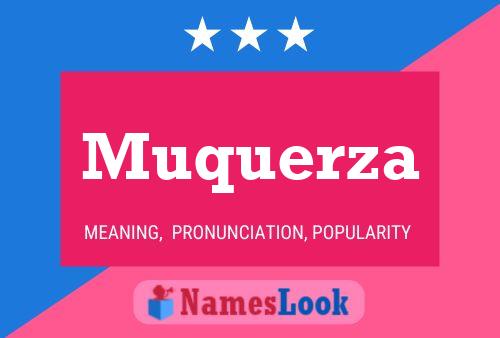 Póster del nombre Muquerza