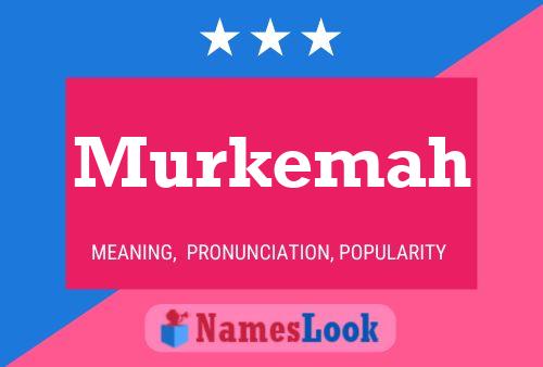 Póster del nombre Murkemah