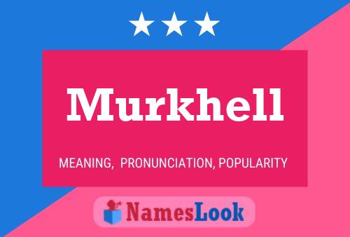 Póster del nombre Murkhell