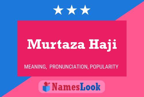 Póster del nombre Murtaza Haji