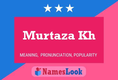 Póster del nombre Murtaza Kh