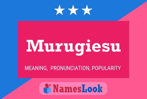 Póster del nombre Murugiesu